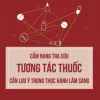 Cẩm nang tra cứu tương tác thuốc cần lưu ý trong thực hành lâm sàng PDF